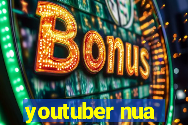 youtuber nua